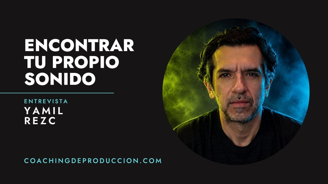 Cómo encontrar tu propio sonido sin copiar fórmulas: Yamil Rezc