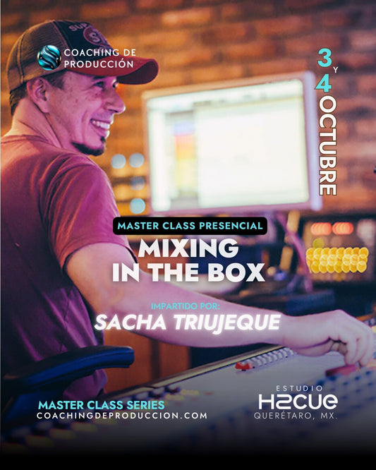 Mixing in The Box con Sacha Triujeque @ EstudioH2Cue
