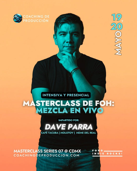Masterclass de FOH: Mezcla en Vivo con Dave Parra — CDMX