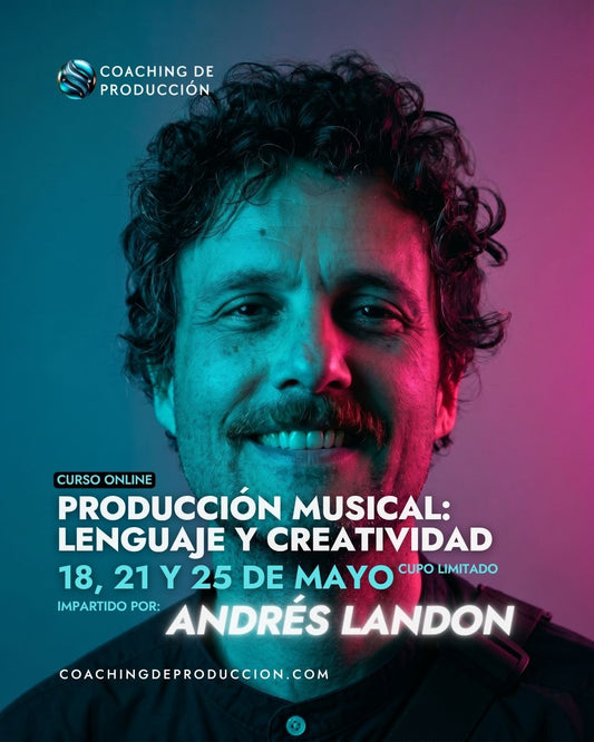 Curso de producción musical: Lenguaje y creatividad con Andrés Landon