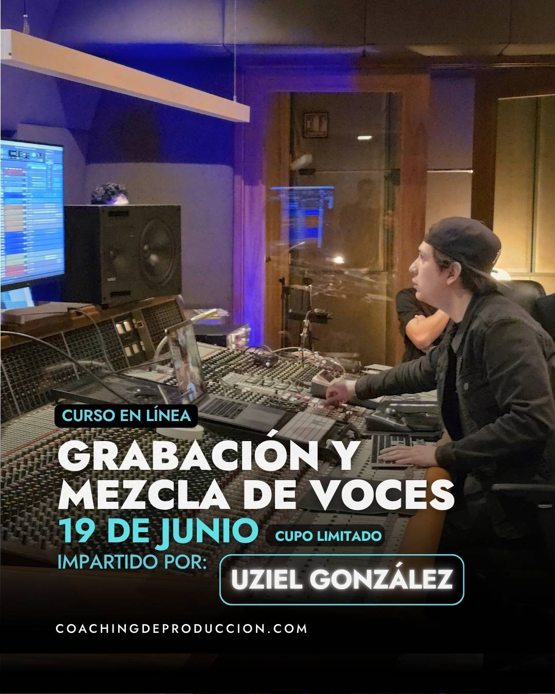 Curso de Grabación y Mezcla de Voces con Uziel González